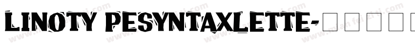 Linoty pesyntaxlette字体转换